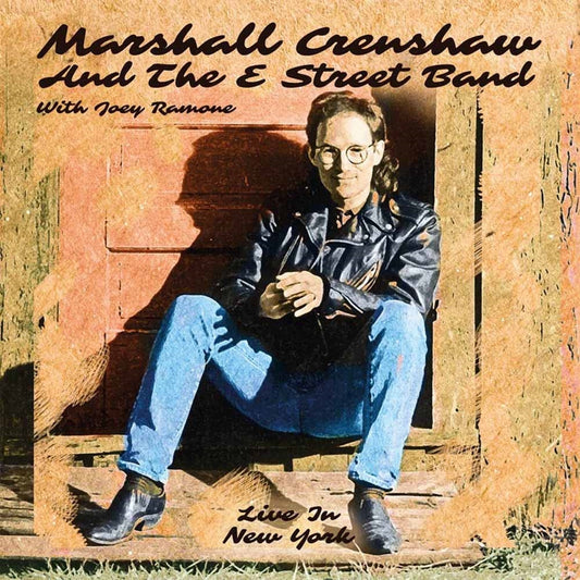 Marshall Crenshaw And The E Street Band With Joey Ramone - Live In New York - Eight Miles High - Rock - 3CD