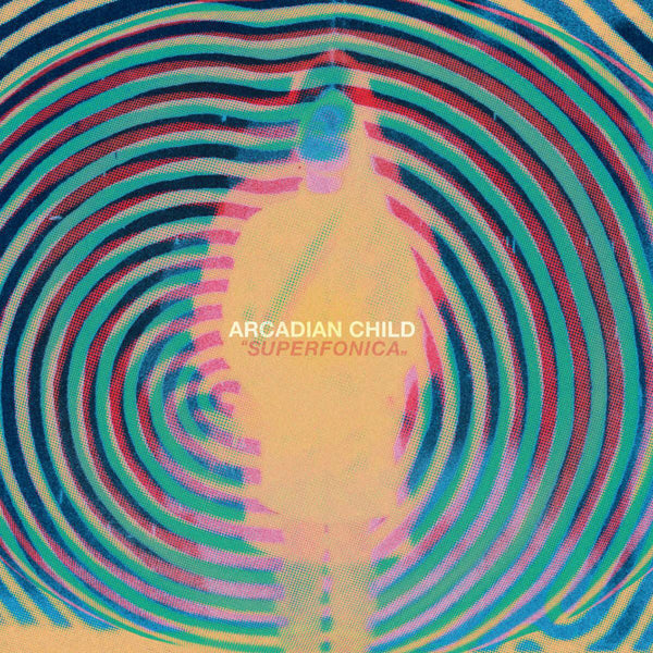 Arcadian Child - Superfonica - Rock - CD