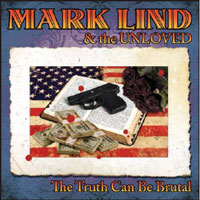Mark Lind And The Unloved - The Truth Can Be Brutal - Punk - CD
