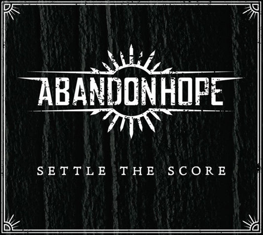 Abandon Hope - Settle The Score - Metal - CD