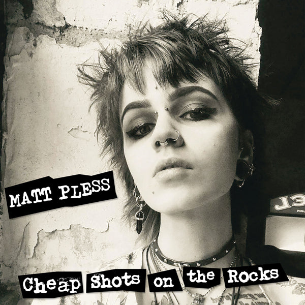 Matt Pless - Cheap Shots On The Rocks - Punk - LP