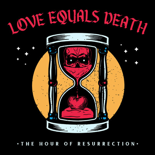 Love Equals Death - The Hour Of Resurrection - Rock - LP