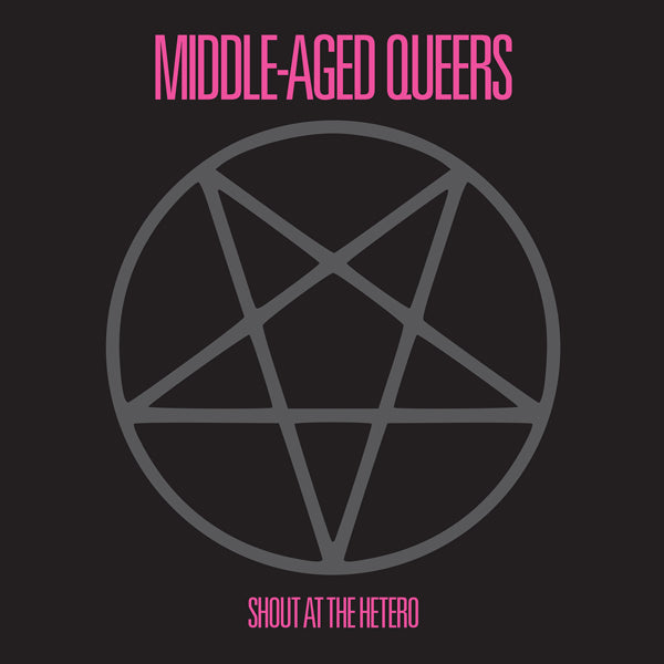 Middle-Aged Queers - Shout At The Hetero - Punk - 10