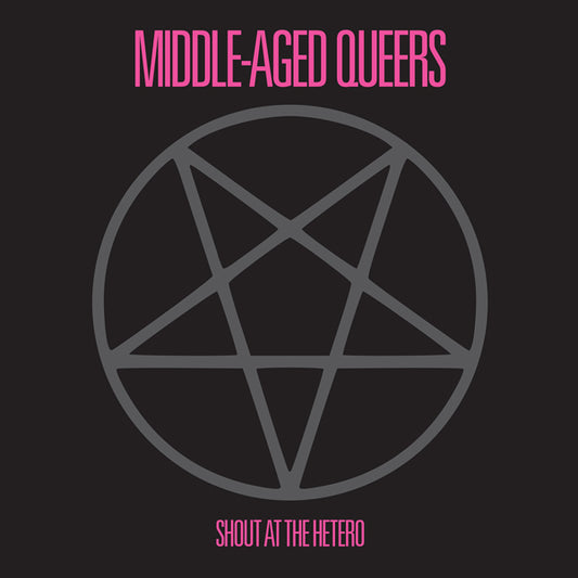 Middle-Aged Queers - Shout At The Hetero - Punk - 10