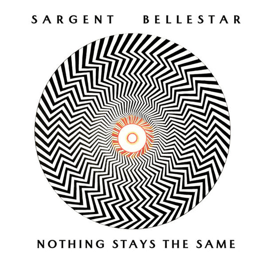 Sargent Bellestar - Nothing Stays The Same - Rock - CD