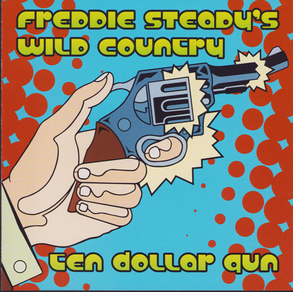 Freddie Steady'S Wild Country - Ten Dollar Gun - Country/Folk - CD