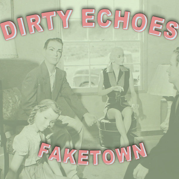 Dirty Echoes - Faketown - Rock/Pop - CD