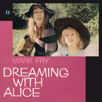 Mark Fry - Dreaming With Alice - Country/Folk - CD