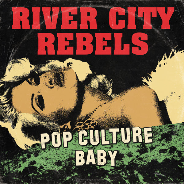 River City Rebels - Pop Culture Baby - Punk - 7