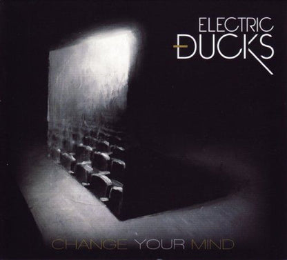 Electric Ducks - Change Your Mind - Rock - CD