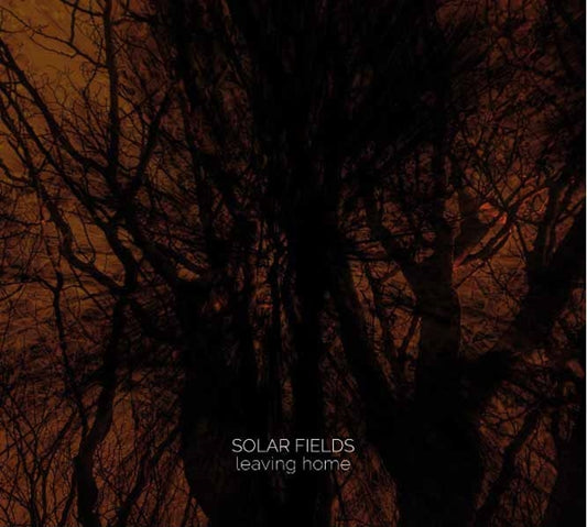 Solar Fields - Leaving Home - Electronic - CDD