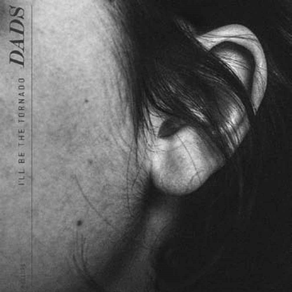 Dads - I'Ll Be The Tornado - Rock/Pop - CD