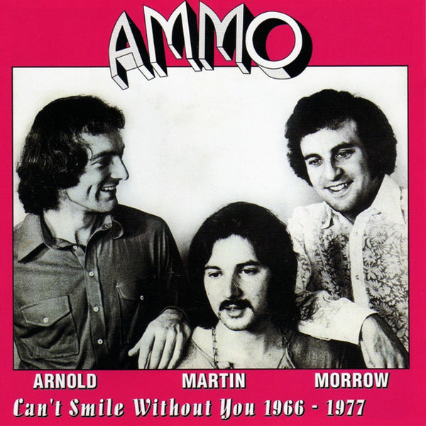 Ammo - Arnold,Martin,Morrow - Can'T Smile Without You - 1966 - 1977 - Pop - DCD