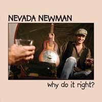 Nevada Newman - Why Do It Right? - Country/Folk - CD