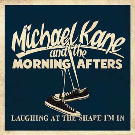 Michael Kane And The Morning Afters - Laughing At The Shape IM In - Rock - 7
