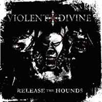 Violent Divine - Release The Hounds - Gothic Metal/Rock - CD
