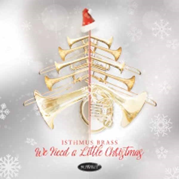 Isthmus Brass - We Need A Little Christmas - Classical - CD