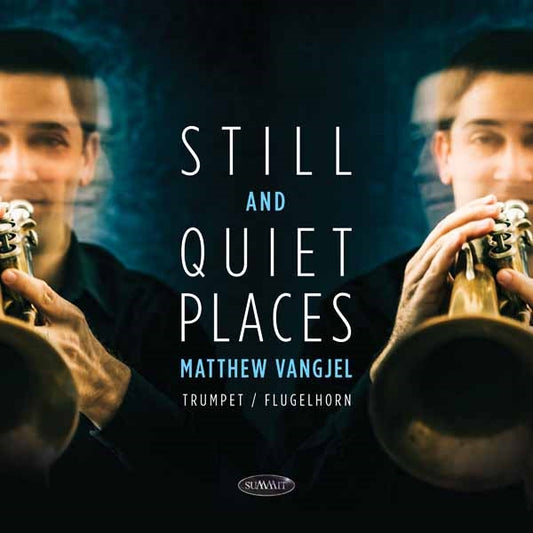 Matthew Vangjel - Still And Quiet Places - Classical - CD
