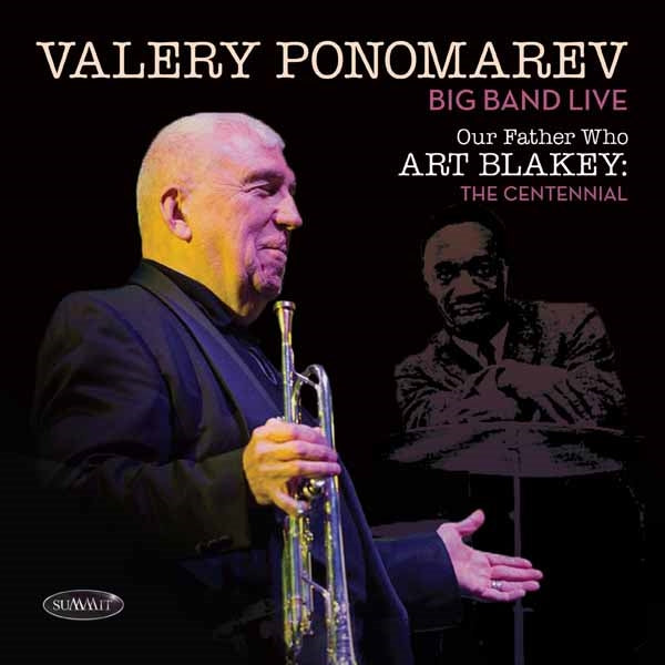 Valery Ponomarev Big Band - Our Father Who Art Blakey: The Centennial - Jazz - CD