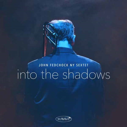John Fedchock Ny Sextet - Into The Shadows - Jazz - CD