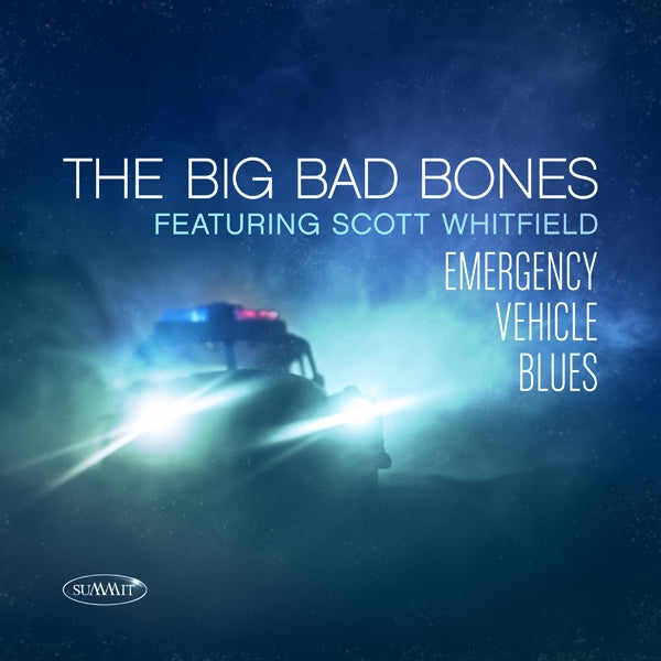 Big Bad Bones Featuring Scott Whitfield - Emergency Vehicle Blues - Jazz - CD