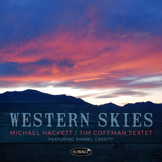Michael Hackett & Tim Coffman Sextet & Sharel  Cassity - Western Skies - Jazz - CD