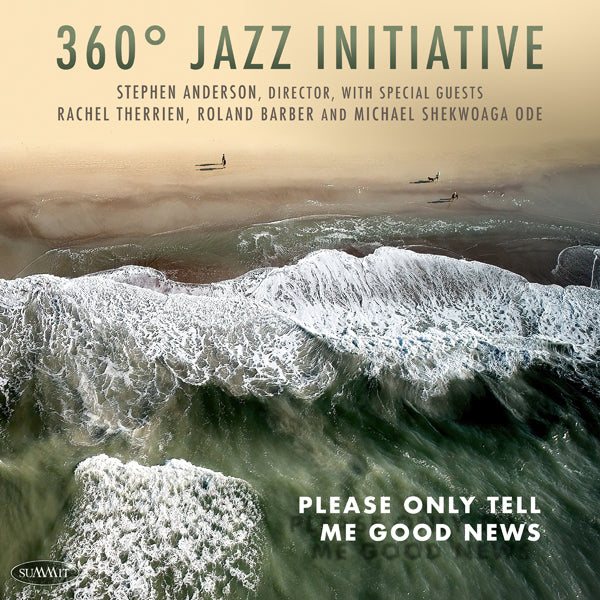 360? Jazz Initiative - Please Only Tell Me Good News - Jazz - MC