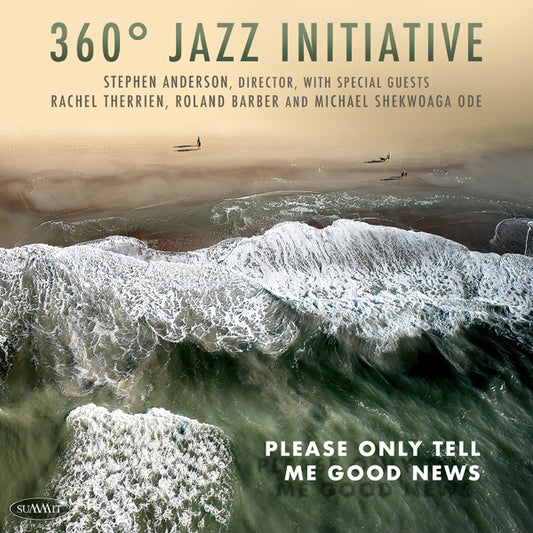 360? Jazz Initiative - Please Only Tell Me Good News - Jazz - MC