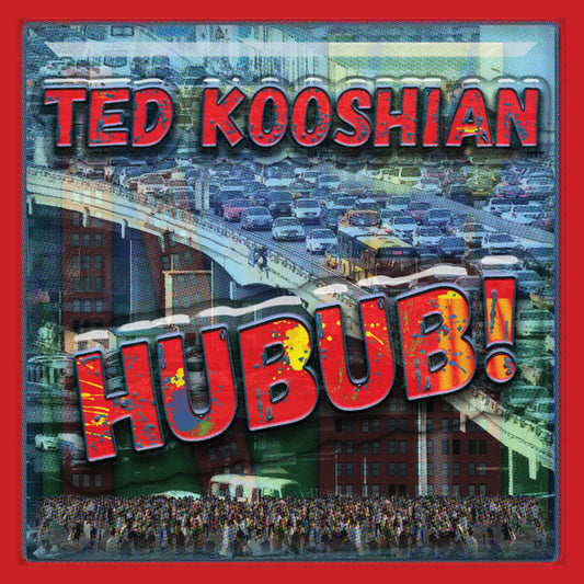 Ted Kooshian - Hubub! - Jazz - CD