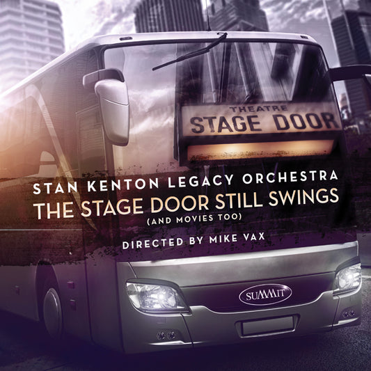 Stan Kenton Legacy Orchestra - The Stage Door Still Swings (And Movies Too) - Jazz - CD