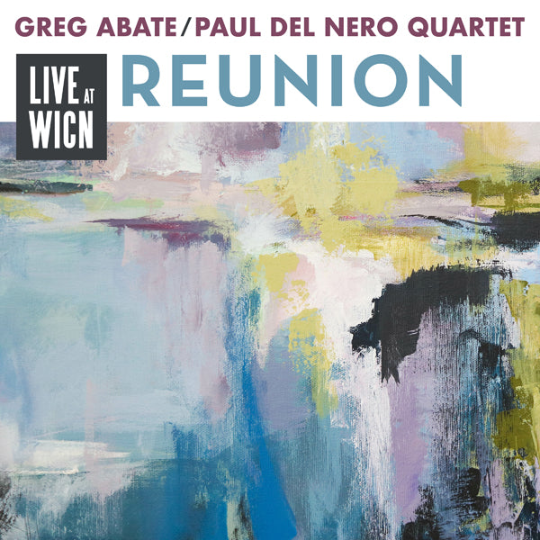 Greg Abate & Paul Del Nero Quartet - Reunion: Live At Wicn - Jazz - CD