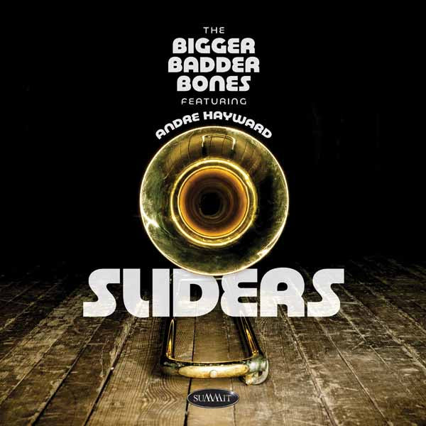 Bigger Badder Bones Featuring Andre Hayward - Sliders - Jazz - CD