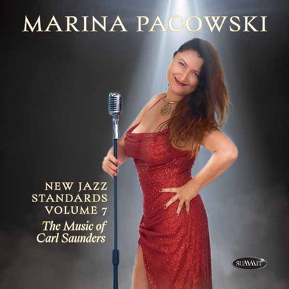 Marina Pacowski - New Jazz Standards, Volume 7: The Music Of Carl Saunders - Jazz - CD