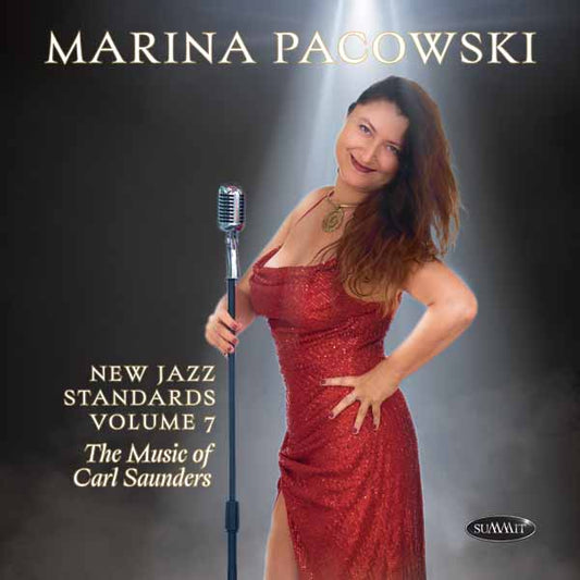 Marina Pacowski - New Jazz Standards, Volume 7: The Music Of Carl Saunders - Jazz - CD
