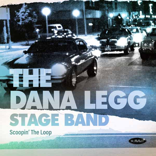 Dana Legg Stage Band - Scoopin' The Loop - Jazz - CD