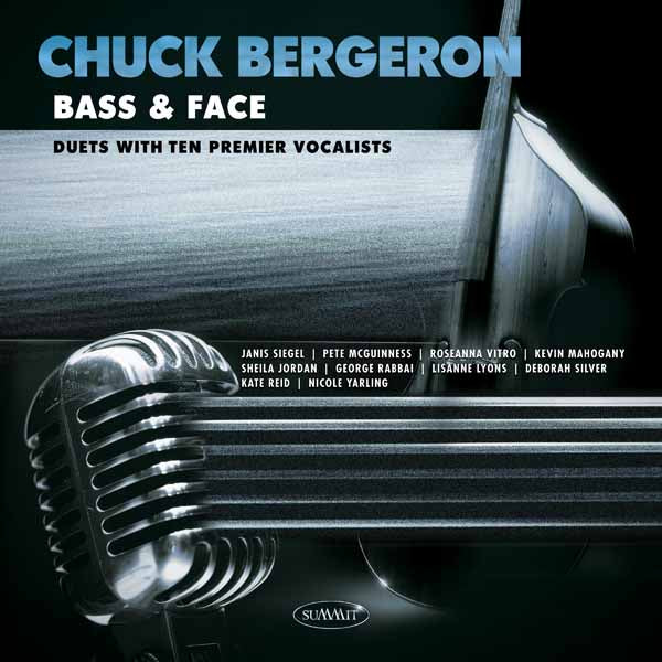 Chuck Bergeron - Bass & Face: Duets With Ten Premier Vocalists - Jazz - CD