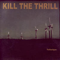 Kill The Thrill - Tellurique - Metal - CDD