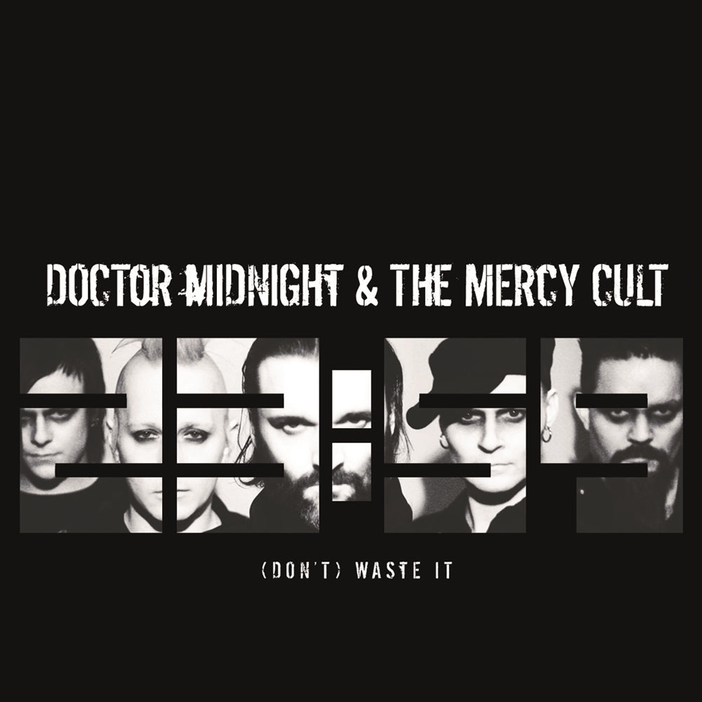 Doctor Midnight & The Mercy Cult - (Don'T) Waste It - Metal - 7