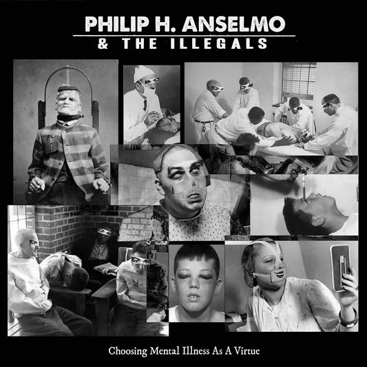 Philip H. Anselmo & The Illegals - Choosing Mental Illness As A Virtue - Metal - CDD