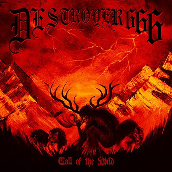 Destroyer 666 - Call Of The Wild - Black Metal - CDD