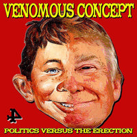 Venomous Concept - Politics Versus The Erection - Punk - CD