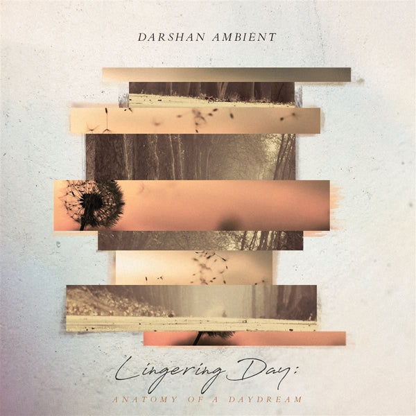 Darshan Ambient - Lingering Day: Anatomy Of A Daydream - Electronic - CD