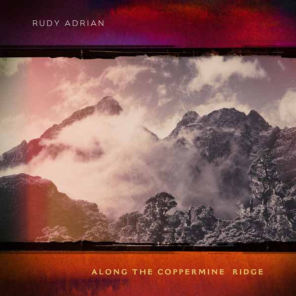 Rudy Adrian - Along The Coppermine Ridge - Rock/Pop - CD
