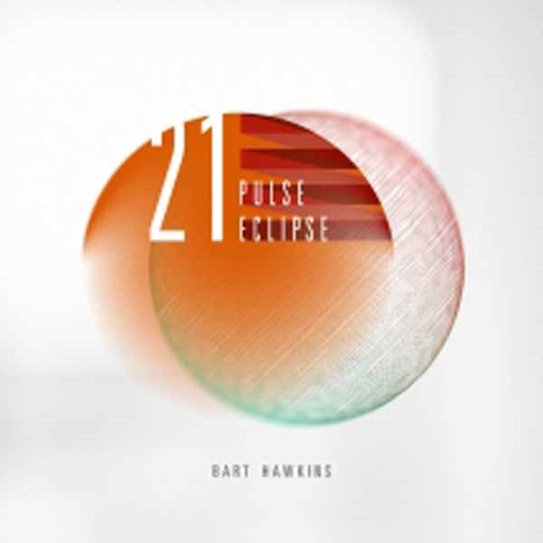 Bart Hawkins - 21 Pulse Eclipse - Electronic - CD