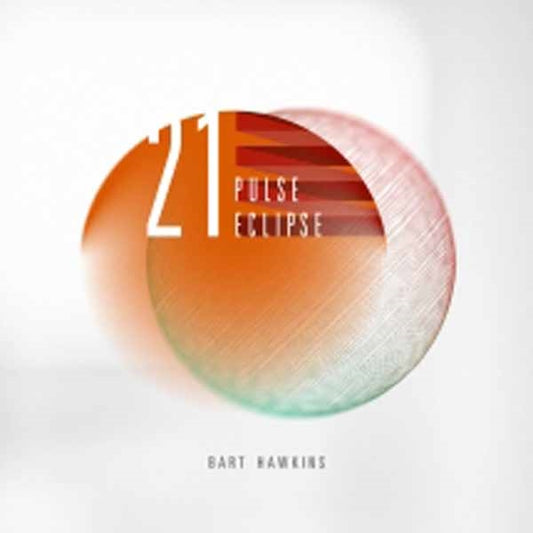 Bart Hawkins - 21 Pulse Eclipse - Electronic - CD
