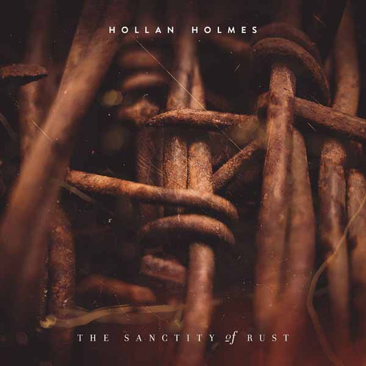 Hollan Holmes - The Sanctity Of Rust - Rock/Pop - CD