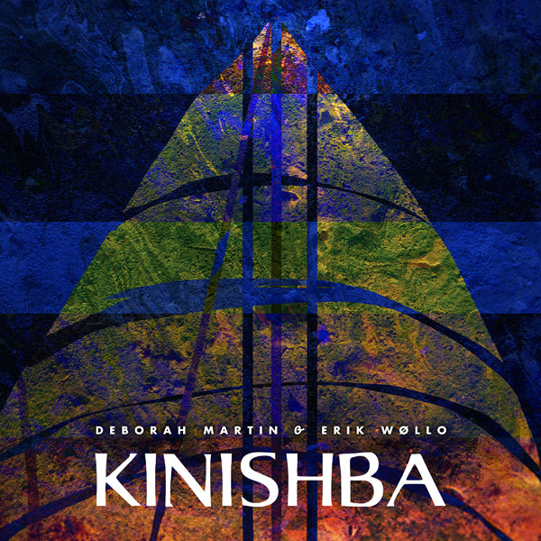 Deborah Martin & Erik Wollo - Kinishba - Electronic - CD