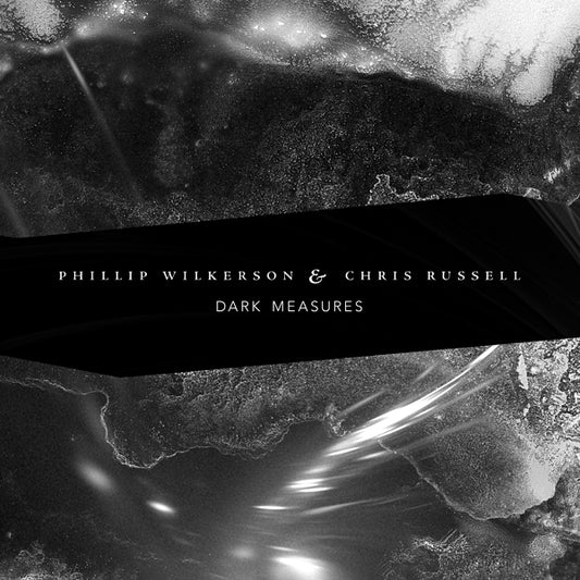 Phillip Wilkerson & Chris Russell - Dark Measures - Electronic - CD