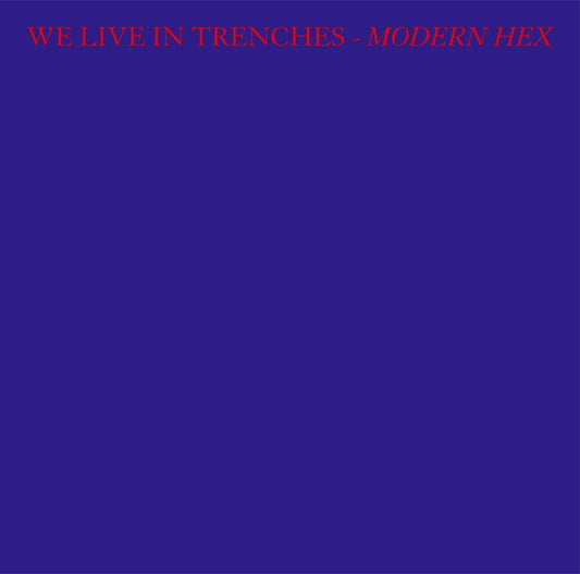 We Live In Trenches - Modern Hex - Hardcore - CDD
