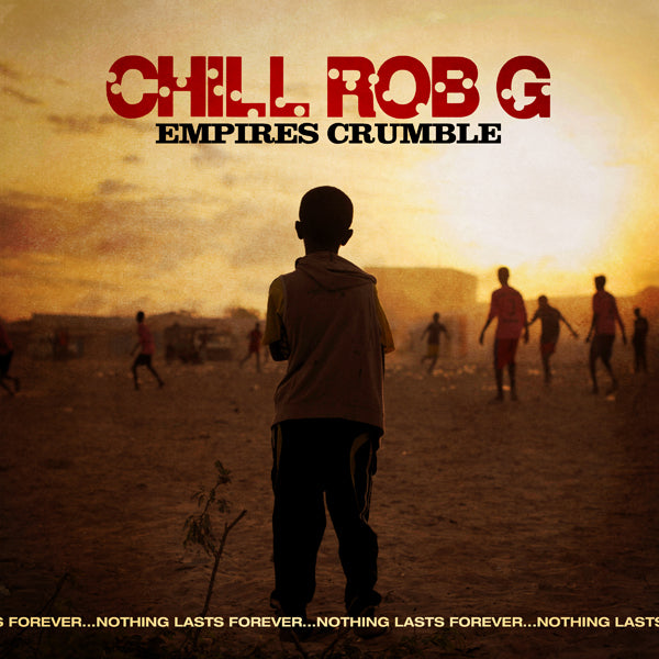 Chill Rob G - Empires Crumble - Hip-Hop/Rap - LP